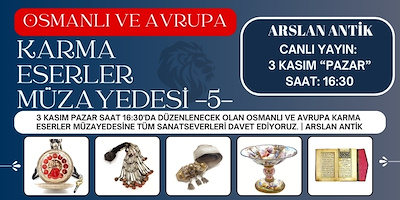 OSMANLI VE AVRUPA KARMA ESERLER MÜZAYEDESİ -5-
