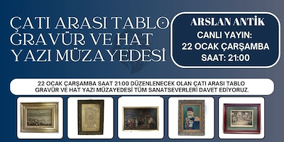 ÇATI ARASI TABLO,GRAVÜR VE HAT YAZI MÜZAYEDESİ