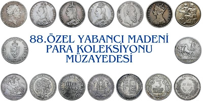 88. ÖZEL YABANCI MADENİ PARA KOLEKSİYONU MÜZAYEDESİ