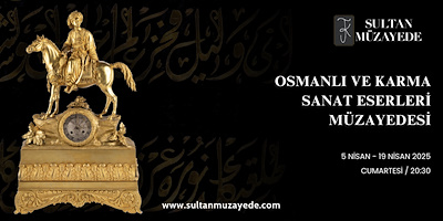 OSMANLI VE KARMA SANAT ESERLERİ MÜZAYEDESİ
